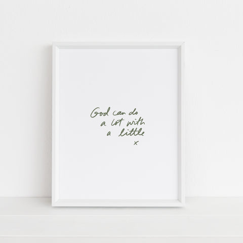 God Can Do Alot With A Little | Art Print