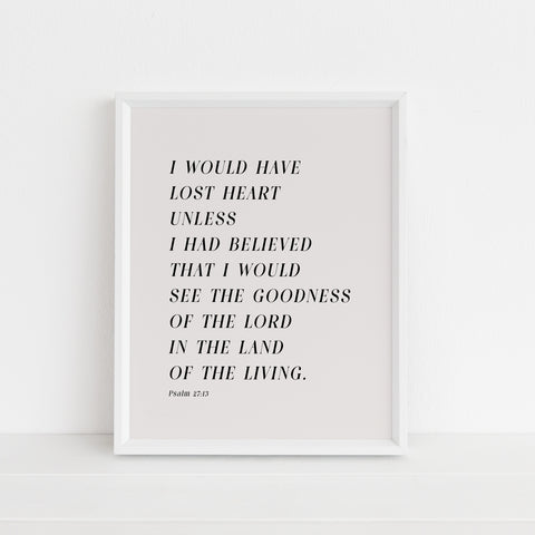 I Would Have Lost Heart Unless I Believed | Art Print