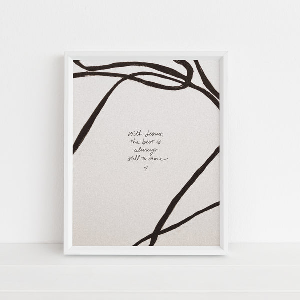 With Jesus, The Best is Always Still to Come | Art Print
