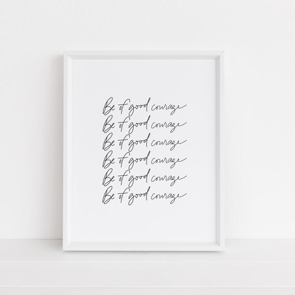Be Of Good Courage | Art Print