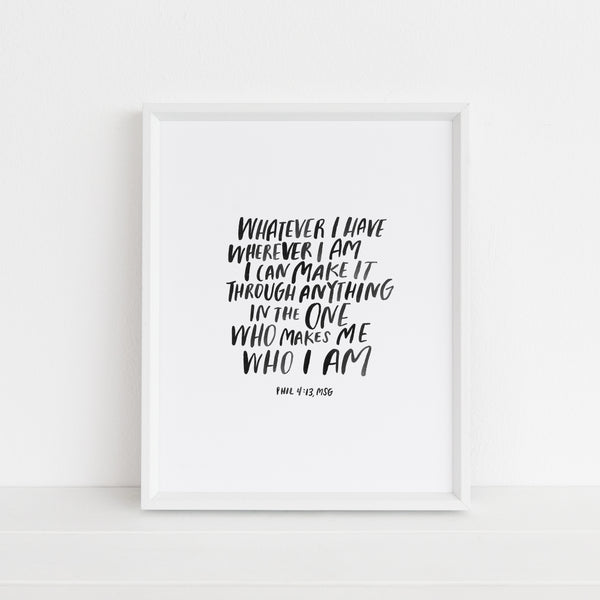 I Can Make It Through Anything | Art Print